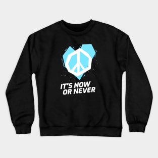 NOW or NEVER (blue) Crewneck Sweatshirt